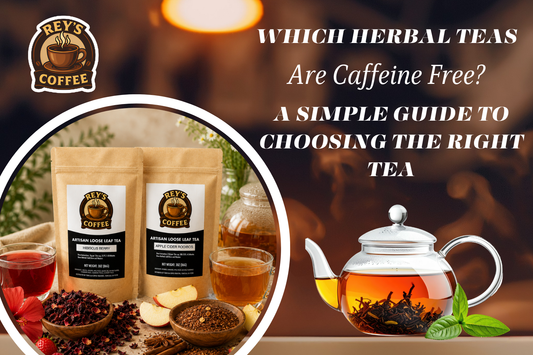  Banner for Rey's Coffee blog featuring Hibiscus Berry and Apple Cider Rooibos loose leaf teas, a glass teapot with brewed herbal tea, and the blog title "Which Herbal Teas Are Caffeine Free? A Simple Guide to Choosing the Right Tea.